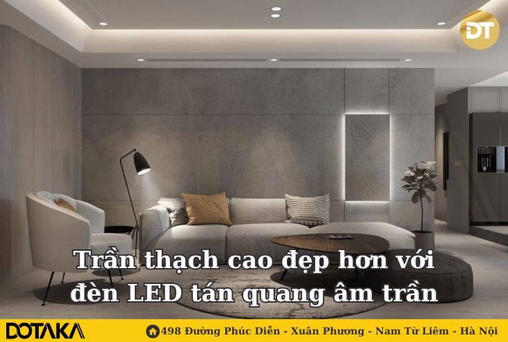 Trần thạch cao đẹp hơn với đèn LED tán quang âm trần