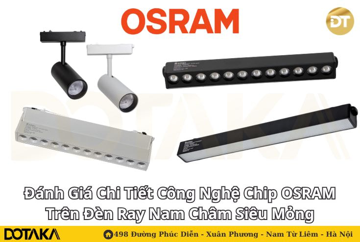 Đánh Giá Chi Tiết Công Nghệ Chip OSRAM Trên Đèn Ray Nam Châm